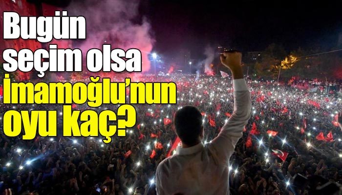 Ekrem İmamoğlu'nun Türkiye oyu yüzde kaç?