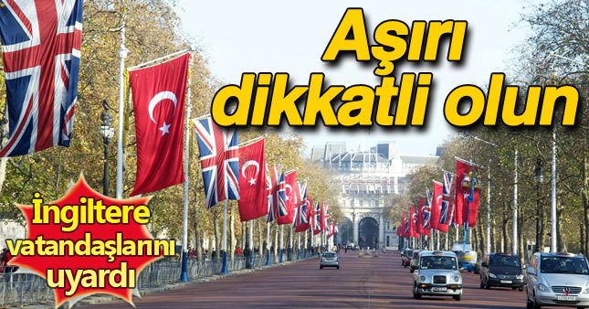 İngiltere vatanşlarını Türkiye konusunda uyardı