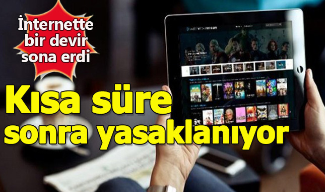 İnternette bir devir sona eriyor, artık yasak