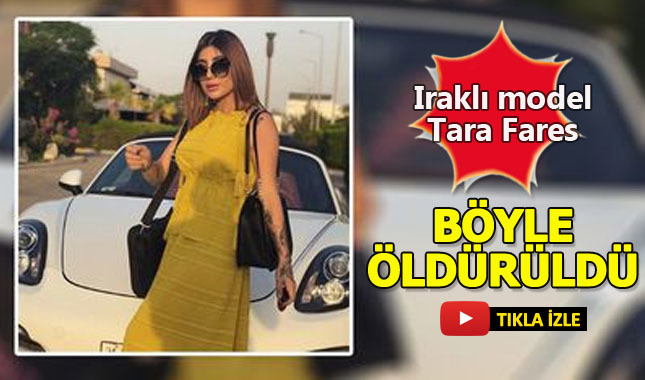 Iraklı model Tara Fares'in öldürülme anı!