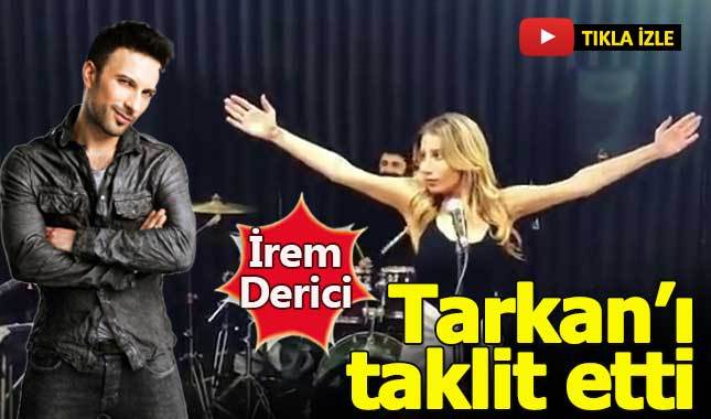 İrem Derici'den Tarkan taklidi