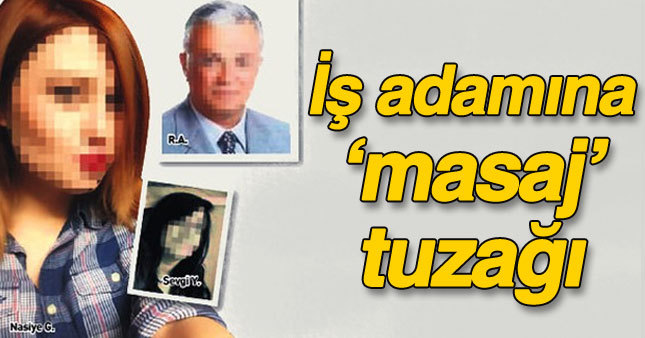 İş adamına 'Masaj' tuzağı 