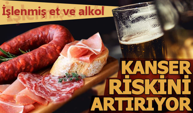 İşlenmiş et ve alkol kanser riskini artırıyor
