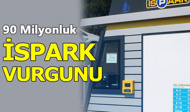 İspark'ta 'usulsüzlük' vurgunu