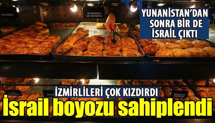 İsrail, İzmir Boyoz'una da sahip çıktı