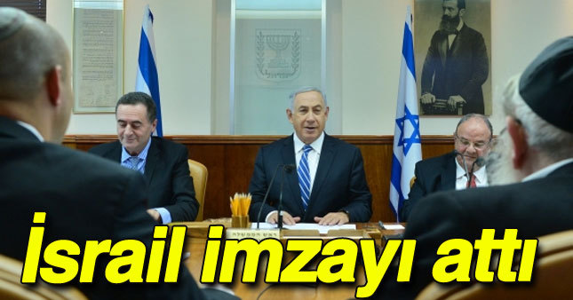 İsrail, Türkiye ile vardığı anlaşmayı resmileştirdi