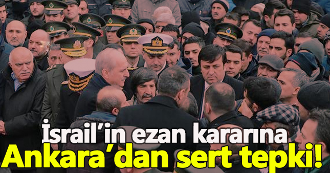 İsrail'in 'ezan' kararına Ankara'dan büyük tepki