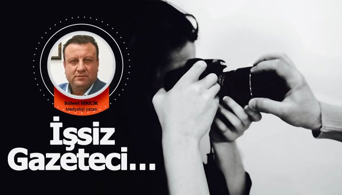 İşsiz gazeteci…