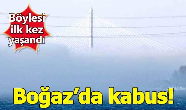 İstanbul Boğazı'nda sis kabusu