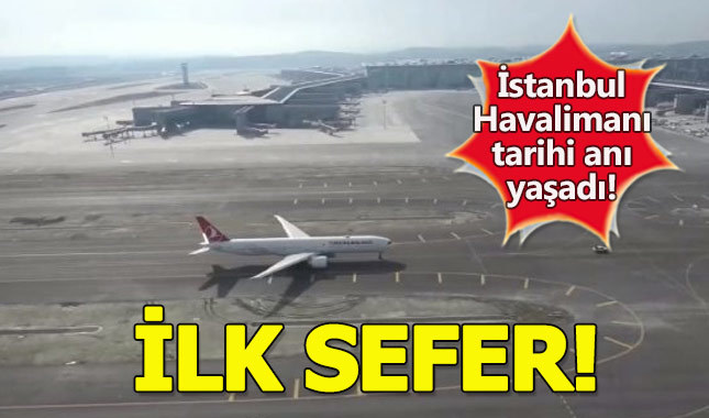 İstanbul Havalimanı'nda ilk uçuş gerçekleşti