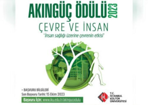 İstanbul Kültür Üniversitesi Akıngüç Ödülü 2023'ün Teması: “Çevre ve İnsan” 