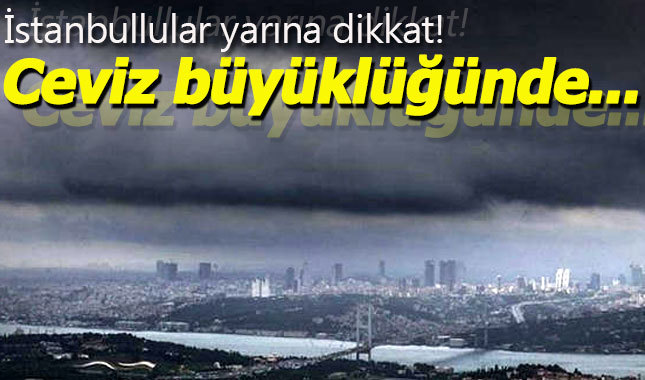 İstanbul için yağmur ve dolu uyarısı