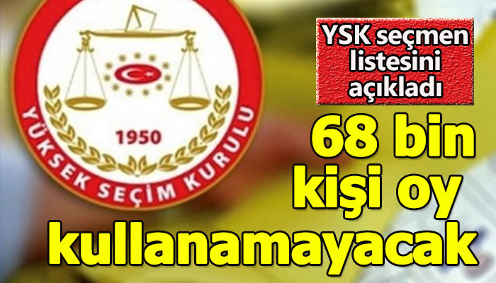 İstanbul seçimlerinde 68 bin kişi oy kullanamayacak