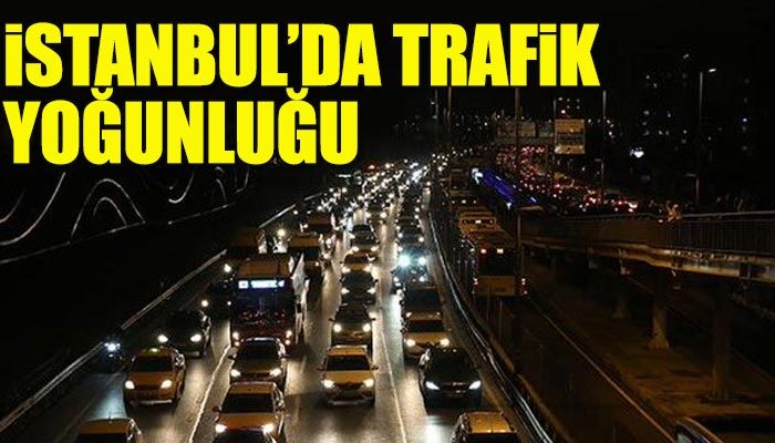İstanbul trafiğinde mesai bitimi yoğunluğu