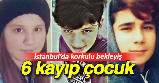 İstanbul'da 6 çocuk kayıplara karıştı 