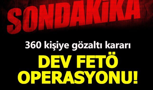 İstanbul'da dev FETÖ operasyonu!