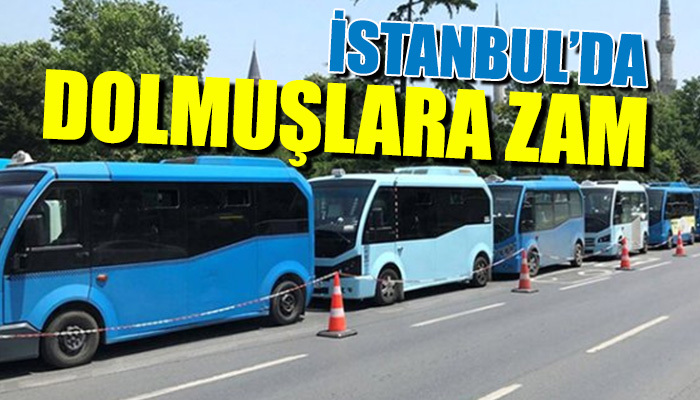 İstanbul'da dolmuşlara zam