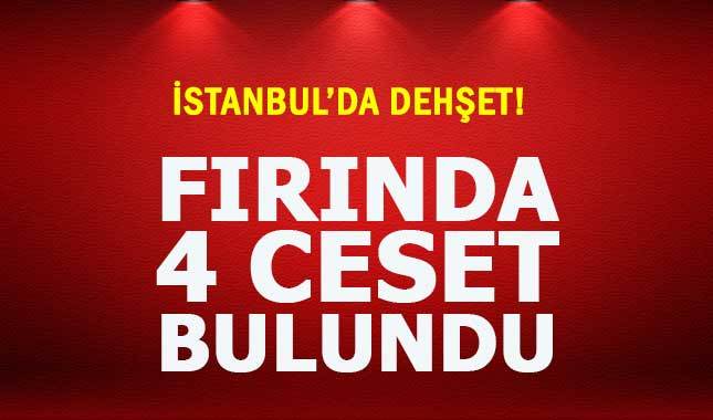 İstanbul'da fırında 4 ceset bulundu
