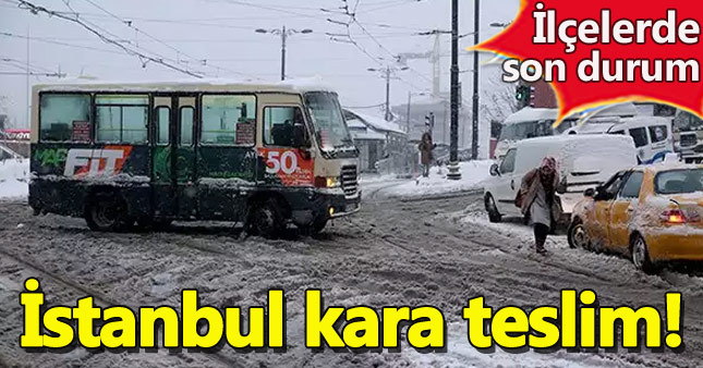 İstanbul'da kar esareti | İlçelerde son durum