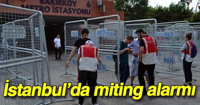 İstanbul'da miting alarmı 