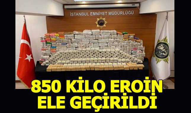 İstanbul'da operasyon: 850 kilo eroin ele geçirildi