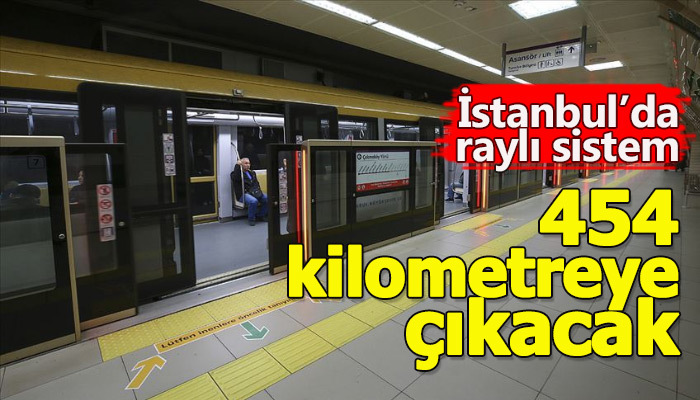 İstanbul'da raylı sistem uzunluğu artıyor