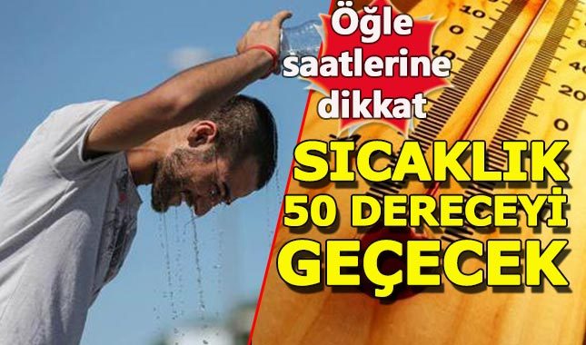 İstanbul'da sıcaklık 50 derecenin üzerine çıkacak