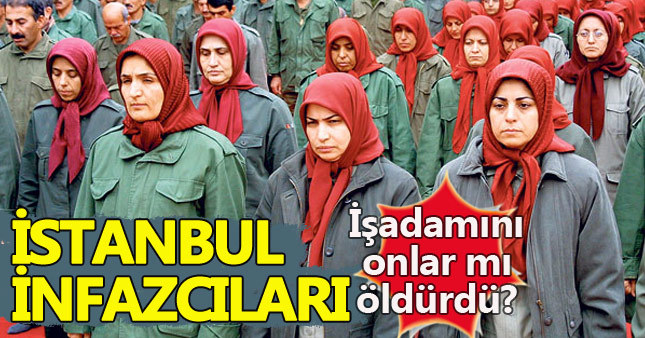 İstanbul'daki infazı İran Halkın Mücahitleri mi yaptı?
