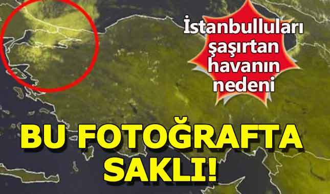 İstanbul'daki serinliğin nedeni belli oldu