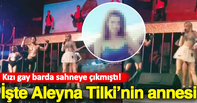 İşte Aleyna Tilki'nin annesi!
