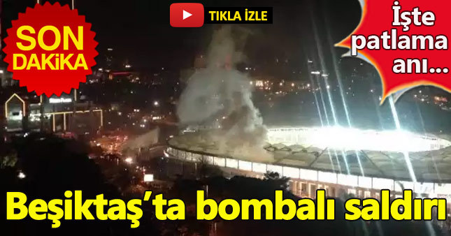 İşte Beşiktaş'taki bombalı saldırıda patlama anı...