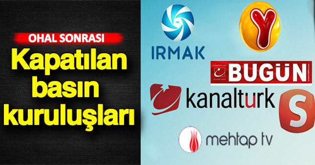 İşte kapatılan gazete, TV, dergi, radyo ve ajanslar