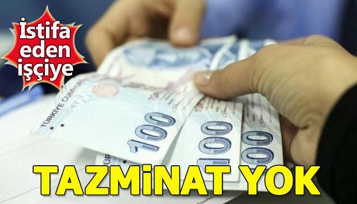 İstifa eden işçiye ihbar tazminatı yok