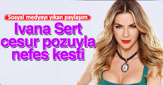 Ivana Sert'ten seksi paylaşım