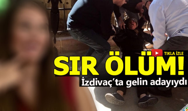 İzdivaçın gelin adayının sır ölümü 