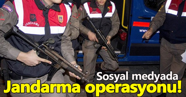 Jandarma'dan sosyal medya operasyonu:Çok sayıda gözaltı!