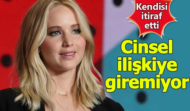 Jennifer Lawrence neden cinsel ilişkiye giremiyor?