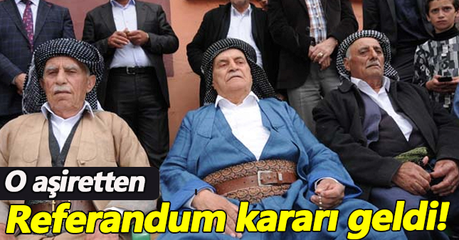 Jirki aşiretinden referandum için 'evet' diyecek!