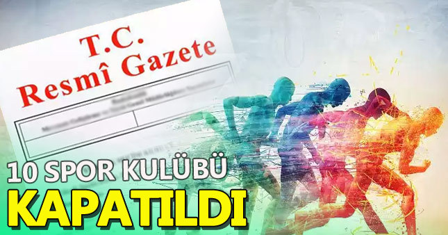 KHK ile 10 spor kulübü kapatıldı