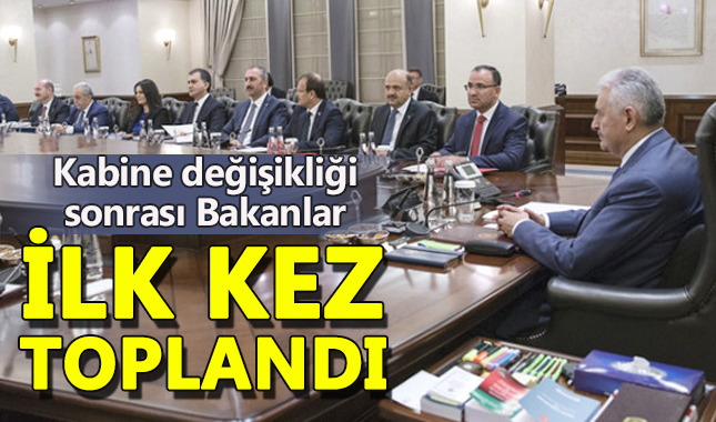 Kabine revizyonu sonrası Bakanlar Kurulu ilk kez toplandı