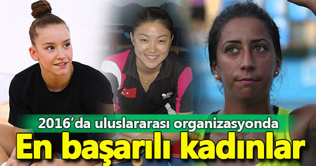 Kadın milli sporcularımız 2016’da uluslararası başarılara imza attı