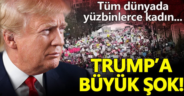 Kadınlar dört bir yanda Donald Trump'ı protesto ediyor
