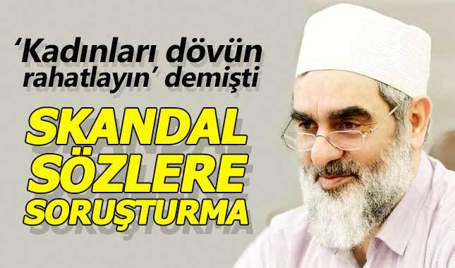 'Kadınları dövün rahatlayın' diyen Nurettin Yıldız'a soruşturma - Nurettin Yıldız kimdir nereli kaç yaşında?