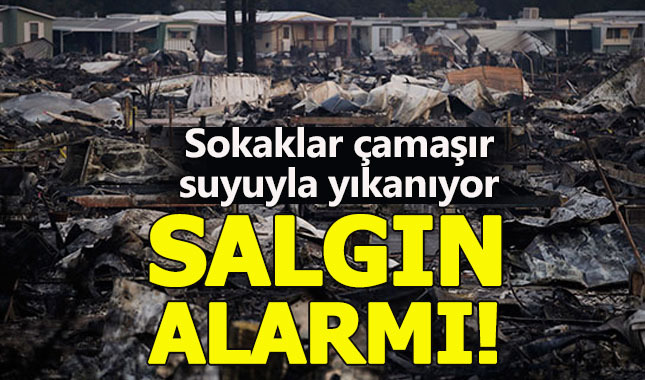 Kaliforniya'da salgın alarmı! Sokaklar çamaşır suyu ile yıkanıyor