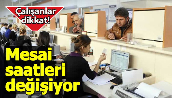 Kamuda mesai saatleri değişiyor