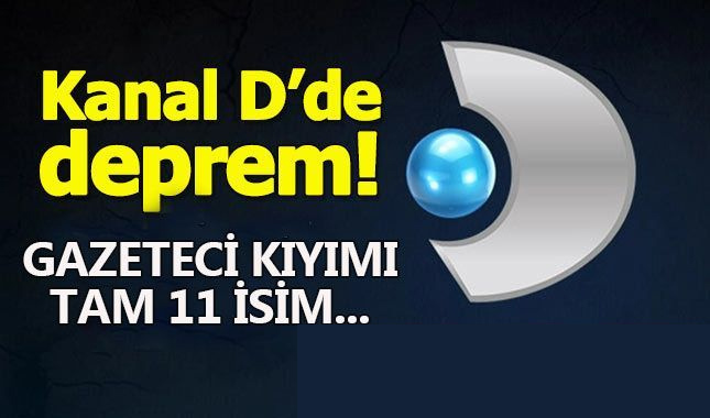 Kanal D yönetimi resmen gazeteci kıyımı yaptı!