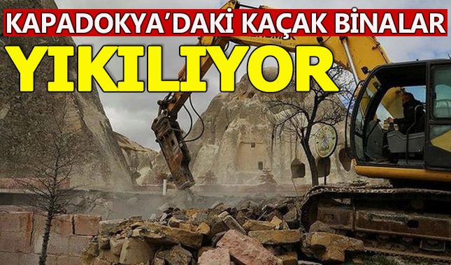 Kapadokya'daki kaçak yapıları yıkıyoruz