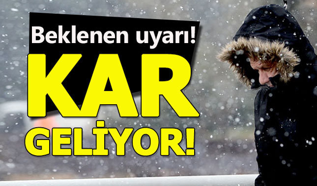 Kar yağışı için meteorolojiden uyarı geldi