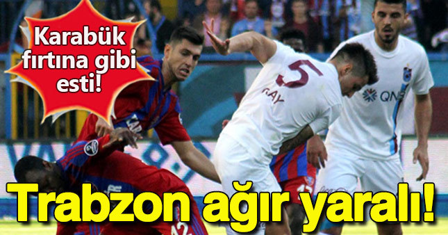 Karabükspor 4-0 Trabzonspor (Maçın Özeti)