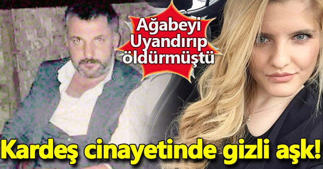 Kardeş cinayetinde gizli aşk iddiası